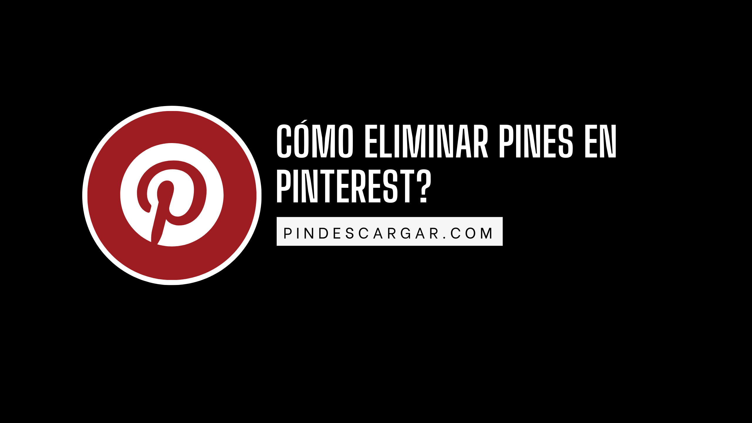 Cómo Eliminar Pines en Pinterest?